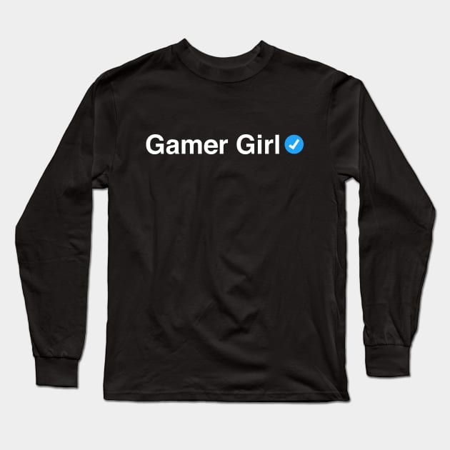 Verified Gamer Girl - Funny Gift for Women Long Sleeve T-Shirt by tommartinart